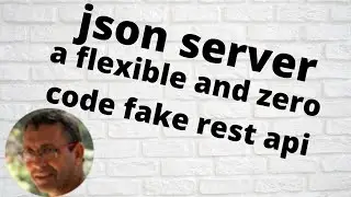 json server : a flexible and zero code fake rest api. Used in react sample
