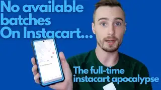 Instacart NO BATCHES Update - The End of Full Time Instacart Shopping?