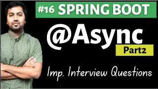 Spring boot @Async Annotation - Part2 | Async Annotation Important Interview questions