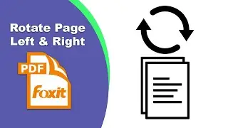 How to rotate pages left and right side in a pdf in Foxit PDF Editor