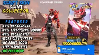 NEW!! Script Skin Clint Collector No Password Mediafire - Full Effect Voice - Patch Terbaru