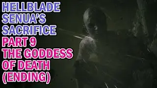 HELLBLADE SENUA'S SACRIFICE - PART 9 (ENDING) - THE GODDESS OF DEATH - NO COMMENTARY (SEE DESC)