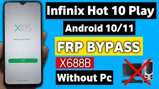 Infinix Hot 10 Play FRP Bypass 2023 | X688B Android 10/11 Google Account Unlock Without Pc