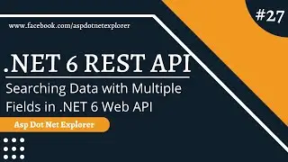 Filtering Data with Multiple Fields Or Columns in ASP.NET Core 6 Web API using Entity Framework Core