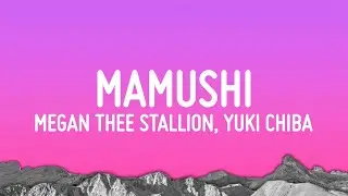 Megan Thee Stallion - Mamushi (Lyrics) (feat. Yuki Chiba)