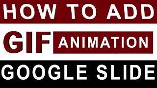 How to Import  GIF Animation images in Google Slides Add Gif image in Google Slides 2022