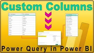 Mastering Power Query: Creating Custom Columns from Scratch in Power BI! | #44