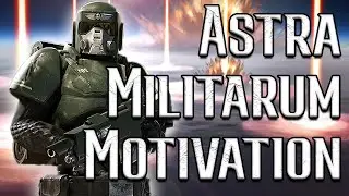 Astra Militarum Motivation - 40k Lore