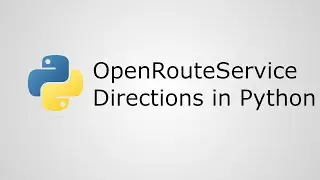 Getting Directions in Python with OpenRouteService-py