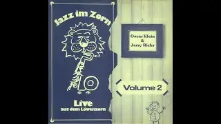 Oscar Klein & Jerry Ricks: Jazz im Zorn Vol. 2 (full album)