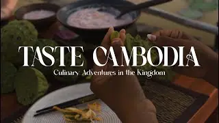 Taste Cambodia : Culinary Adventures in the Kingdom (short version)