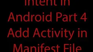 Add Activity in Manifest File (Intent in Android Tutorial 4)