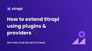 How to extend Strapi using plugins and providers