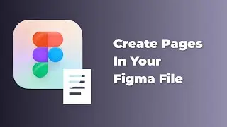 Figma tutorial - How To Create Pages In Your Figma File