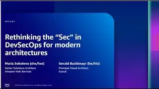 AWS re:Inforce 2023 - Rethinking the “Sec” in DevSecOps for modern architectures (APS301)
