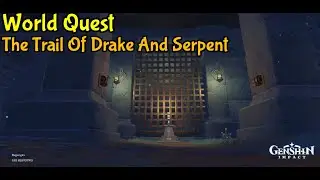 World Quest The Trail Of Drake And Serpent Guide - Genshin Impact