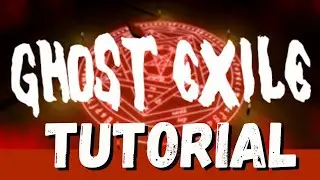 Advanced Tutorial Guide | All Items | Ritual | Ghost Exile