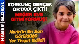 Narin Bulundu mu? Narin'in Son Görüldüğü Yer Belli Oldu! Meğer Eve Gitmiyormuş! Amca'dan Şok İfade