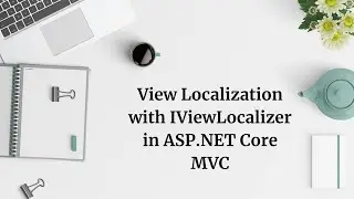 View Localization with IViewLocalizer in ASP.NET Core MVC