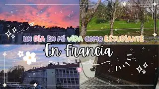 Todo lo que HAGO en un Día Como ESTUDIANTE EN FRANCIA