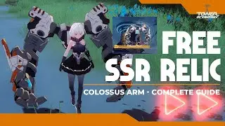 FREE SSR RELIC - Colossus Arm Guide | Tower of Fantasy