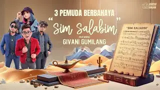 SIM SALABIM - 3PEMUDA BERBAHAYA FT GIVANI GUMILANG (Official Lyric Video)
