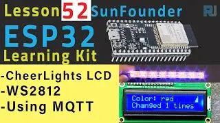 ESP32 Tutorial 52 - WS2812 CheerLights MQTT Global Sync with LCD | SunFounder  ESP32 IoT kit