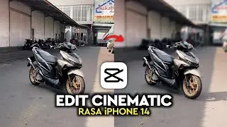 Cara Edit Cinematic Seperti Kamera iPhone 14 Di Android - Capcut Tutorial