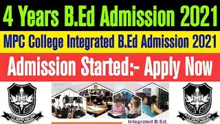 4 Years B.Ed Admission 2021. BA B.Ed & B.Sc B.Ed Integrated B.Ed Admission. MPC Autonomous College.