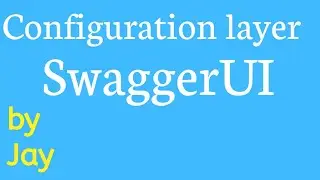 #CRUD API Part - 8 | Configuration layer | How to add Swagger to Spring Boot | Swagger UI | by Jay |