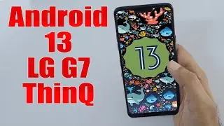 Install Android 13 on LG G7 ThinQ (LineageOS 20) - How to Guide!