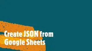 Create JSON from Google Sheet | Google Apps Script