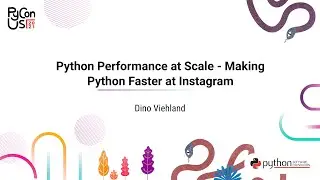 TALK / Dino Viehland / Python Performance at Scale - Making Python Faster at Instagram