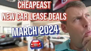 Top 10 Cheapest New Car Lease Deals - March 2024 😎🚙✅️