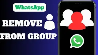 How To Remove Someone From WhatsApp Group | iOS & Android