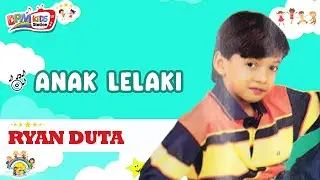 Ryan Duta - Anak Lelaki (Lagu Karaoke Anak)