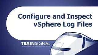 Configure and Inspect vSphere Log Files in vMware vSphere