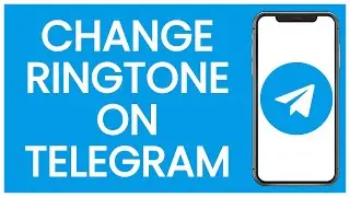 How to Change Ringtone on Telegram | Telegram Guide