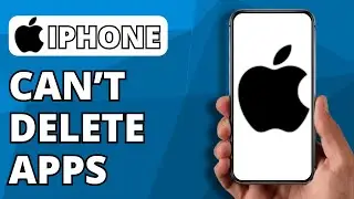 How to Fix Cant Delete Apps on iPhone (2024)