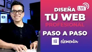 Cómo diseñar una PÁGINA WEB DESDE CERO ▶︎ Paso a paso◀︎ Curso Gratis con Elementor  🔴 Sesión en Vivo