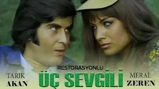 Üç Sevgili Türk Filmi | Restorasyonlu | FULL | TARIK AKAN | MERAL ZEREN