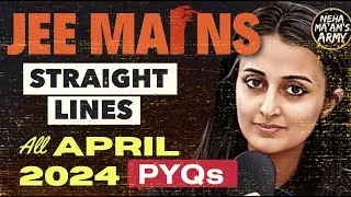 JEE 2025/26: STRAIGHT LINES ALL PYQs APR 2024+ IMPORTANT Qs TYPES 