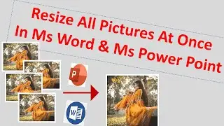 Resize All Pictures At Once In Ms Word & Resize All Pictures At Once In Ms Power Point