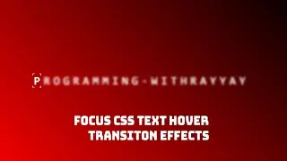 Focus | CSS Text Hover Transition Effects Using Html & Css l ProgrammingWithRayyan
