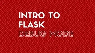 Quick Intro to Flask Debug Mode