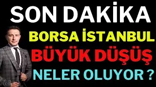 Son Dakika! Borsada Büyük Düşüş! Borsa Neden Düşüyor. Borsa, Dolar.