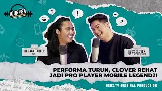 TOXIC, DRAMA, HUJATAN DIRASAIN CLOVER EVOS SELAMA JADI PRO PLAYER! - PODCAST CURIGA EPS 9