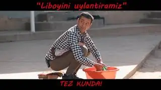 LIBOYINI UYLANTIRAMIZ📽🎥ЛИБОЙИНИ УЙЛАНТИРАМИЗ