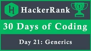Day 21: Generics | 30 Days of Coding | HackerRank |  Java Language