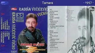 Radisa Vucicevic Vucko - Tamara - (Audio 1997)